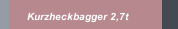 Kurzheckbagger 2,7t